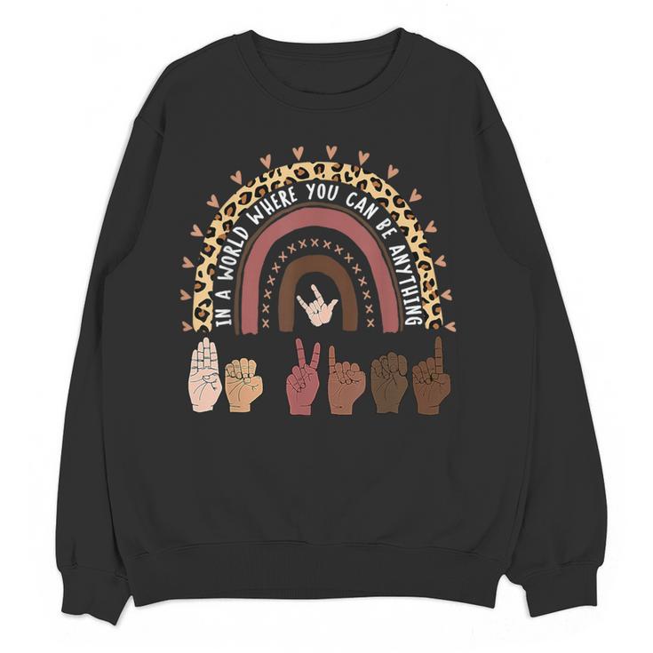 Be Kind Hand-Talking Teacher Artist ASL Women Crewneck Sweatshirt, novelty gifts, funny gifts