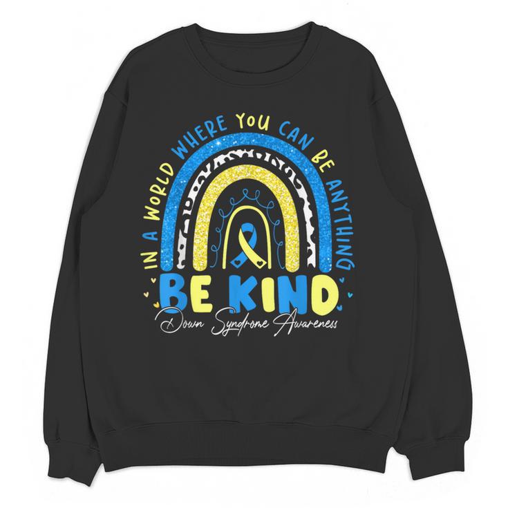 Be Kind Rainbow Down Syndrome Awareness Teacher Blue Yellow Women Crewneck Sweatshirt, novelty gifts, funny gifts Be Kind Rainbow Down Syndrome Awareness Teacher Blue Yellow Women Crewneck Sweatshirt, novelty gifts, funny gifts