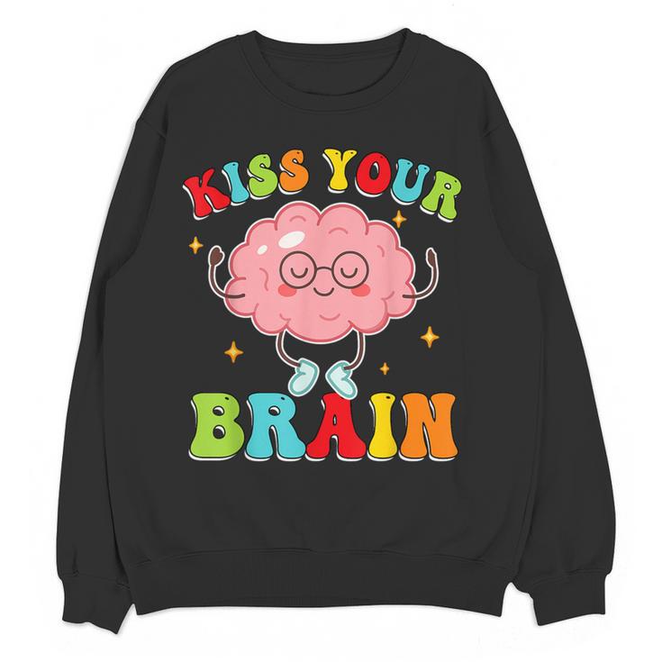 Kiss Your Brain Calm Mindset Teacher Kids Boys Girls Women Women Crewneck Sweatshirt, novelty gifts, funny gifts