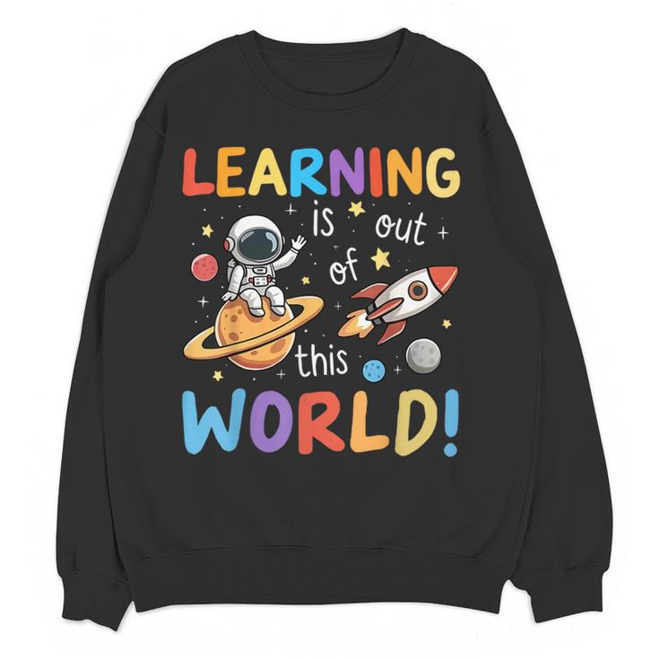Learning Is Out Of This World Space Back To School Teacher Women Crewneck Sweatshirt, novelty gifts, funny gifts Learning Is Out Of This World Space Back To School Teacher Women Crewneck Sweatshirt, novelty gifts, funny gifts