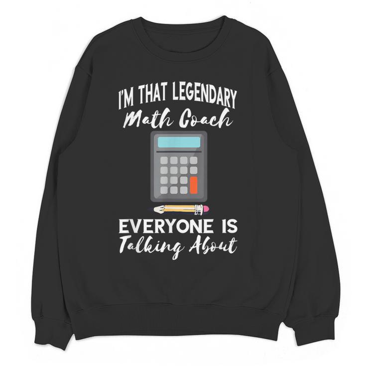 Legendary Math Coach Mathematics Calculator Math Teacher Women Crewneck Sweatshirt, novelty gifts, funny gifts Legendary Math Coach Mathematics Calculator Math Teacher Women Crewneck Sweatshirt, novelty gifts, funny gifts
