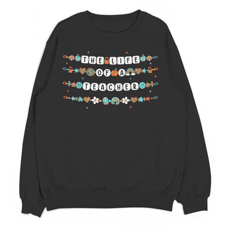 The Life Of a Teacher Teacher Bracelets Elementary School Women Crewneck Sweatshirt, novelty gifts, funny gifts The Life Of a Teacher Teacher Bracelets Elementary School Women Crewneck Sweatshirt, novelty gifts, funny gifts