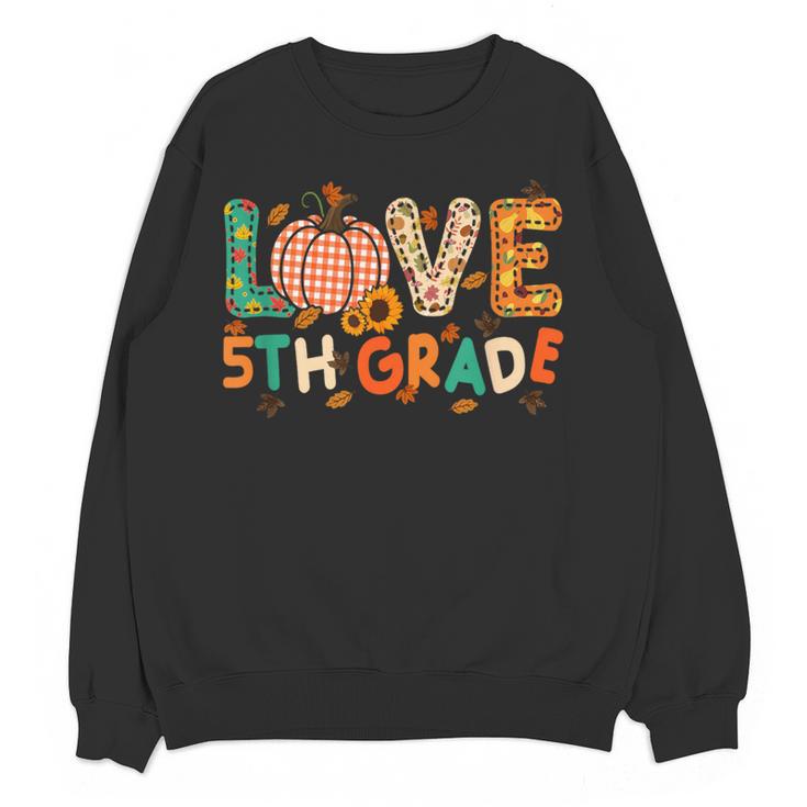 Love 5th Grade Thanksgiving Colorful Fall Leaves Teacher Women Crewneck Sweatshirt, novelty gifts, funny gifts
