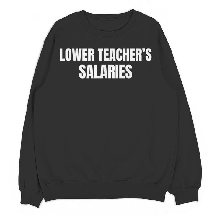 Lower Teacher Salaries Women Crewneck Sweatshirt, novelty gifts, funny gifts Lower Teacher Salaries Women Crewneck Sweatshirt, novelty gifts, funny gifts