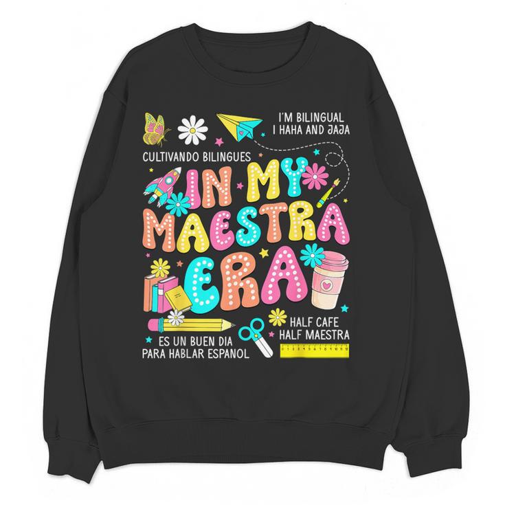 In My Maestra Era Spanish Bilingual Teacher Back To School Women Crewneck Sweatshirt, novelty gifts, funny gifts In My Maestra Era Spanish Bilingual Teacher Back To School Women Crewneck Sweatshirt, novelty gifts, funny gifts