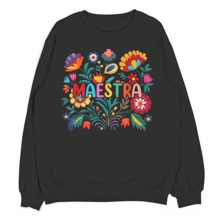 Maestra Flowers Spanish Teacher Cinco De Mayo Women Crewneck Sweatshirt, novelty gifts, funny gifts Maestra Flowers Spanish Teacher Cinco De Mayo Women Crewneck Sweatshirt, novelty gifts, funny gifts