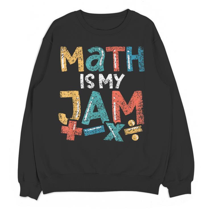 Math Is My Jam School Mathematics Women Men Math Teacher Women Crewneck Sweatshirt, novelty gifts, funny gifts Math Is My Jam School Mathematics Women Men Math Teacher Women Crewneck Sweatshirt, novelty gifts, funny gifts