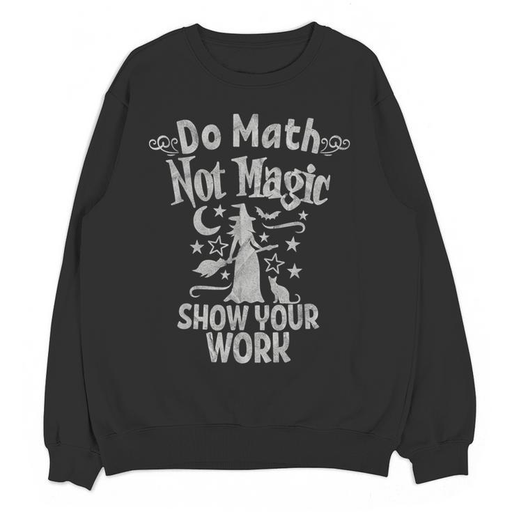 Do Math Not Magic Math Teacher Halloween Cat Witch Women Crewneck Sweatshirt, novelty gifts, funny gifts Do Math Not Magic Math Teacher Halloween Cat Witch Women Crewneck Sweatshirt, novelty gifts, funny gifts