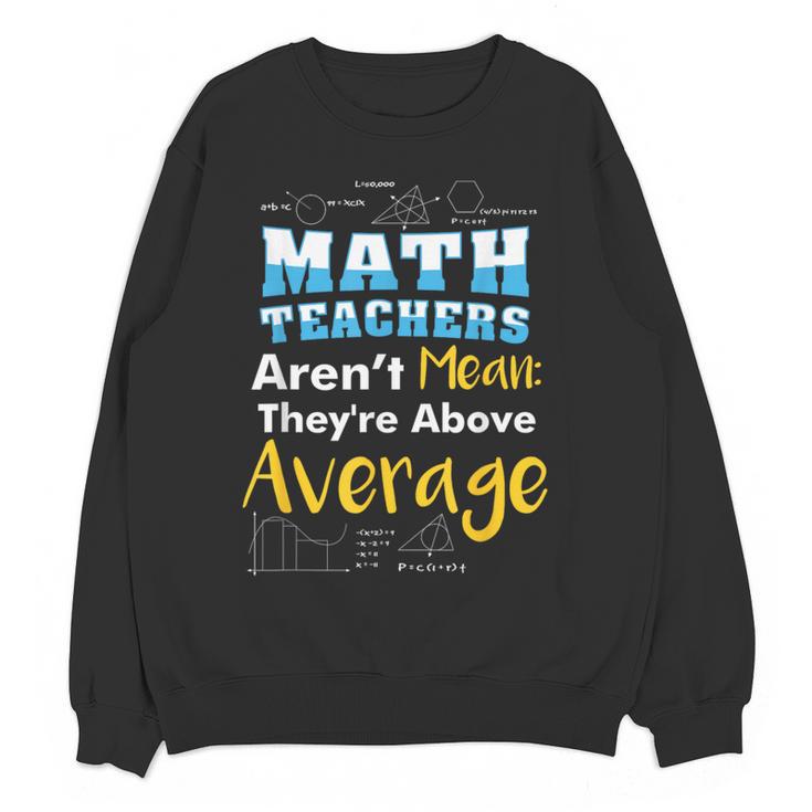 Math Teachers Aren't Mean Sayings Mathematics School Women Crewneck Sweatshirt, novelty gifts, funny gifts Math Teachers Aren't Mean Sayings Mathematics School Women Crewneck Sweatshirt, novelty gifts, funny gifts