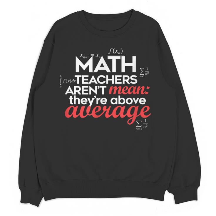 Math Teachers Aren't Mean Women Crewneck Sweatshirt, novelty gifts, funny gifts Math Teachers Aren't Mean Women Crewneck Sweatshirt, novelty gifts, funny gifts