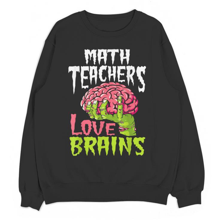 Math Teachers Love Brains Zombie Teacher School Halloween Women Crewneck Sweatshirt, novelty gifts, funny gifts Math Teachers Love Brains Zombie Teacher School Halloween Women Crewneck Sweatshirt, novelty gifts, funny gifts