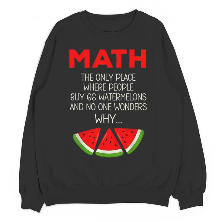 Math Watermelon Calculation Joke Teacher Student Women Crewneck Sweatshirt, novelty gifts, funny gifts