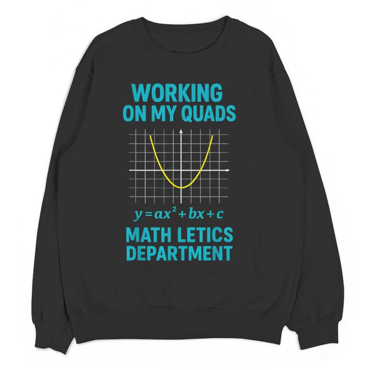 Mathletics Working On My Quads Algebra Math Teacher Women Crewneck Sweatshirt, novelty gifts, funny gifts