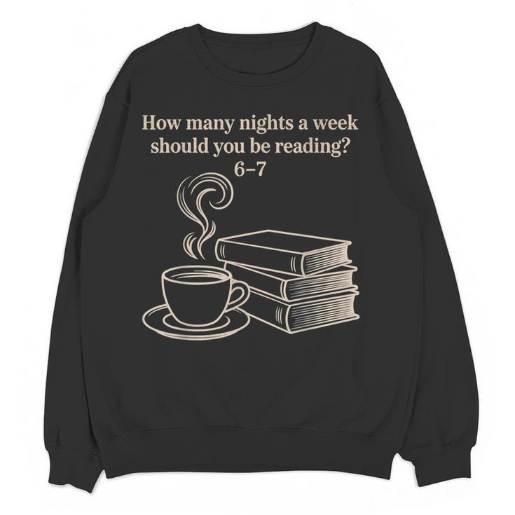 How Many Nights A Week Should You Be Reading 6-7 Teacher Fun Women Crewneck Sweatshirt, novelty gifts, funny gifts How Many Nights A Week Should You Be Reading 6-7 Teacher Fun Women Crewneck Sweatshirt, novelty gifts, funny gifts
