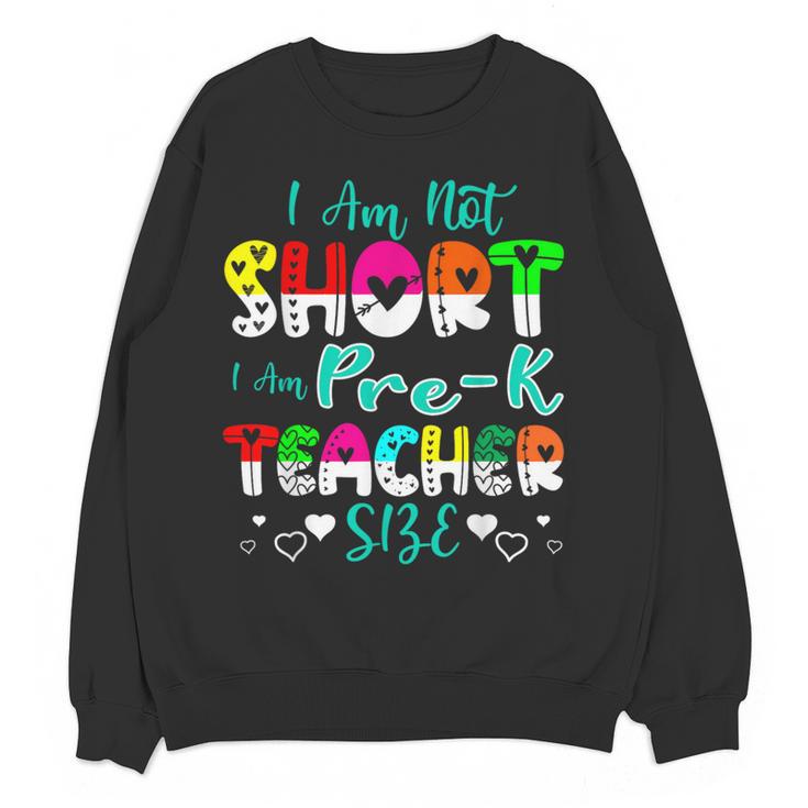 I Am Not Short I Am Pre-K Teacher Size Teacher For Men Women Kids Women Crewneck Sweatshirt, novelty gifts, funny gifts I Am Not Short I Am Pre-K Teacher Size Teacher For Men Women Kids Women Crewneck Sweatshirt, novelty gifts, funny gifts
