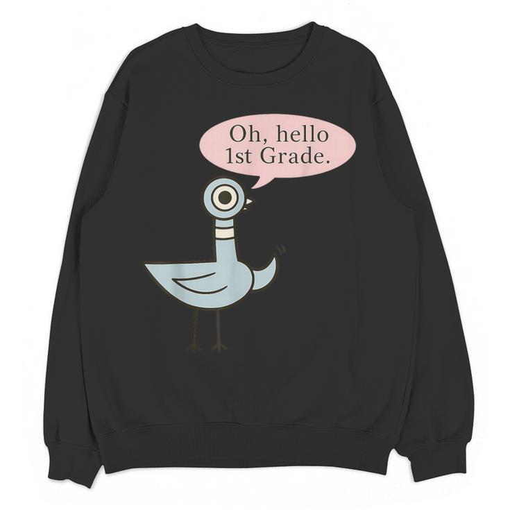 Oh Hello First Graders Cute Pigeon 1st Grade Teacher Women Crewneck Sweatshirt, novelty gifts, funny gifts Oh Hello First Graders Cute Pigeon 1st Grade Teacher Women Crewneck Sweatshirt, novelty gifts, funny gifts