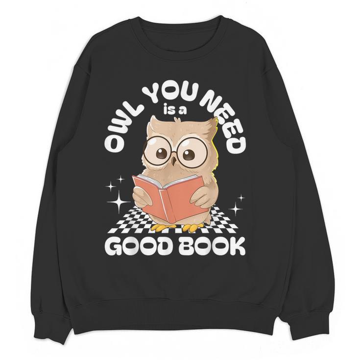 Owl You Need Is A Good Book Teacher Librarian Reading Women Crewneck Sweatshirt, novelty gifts, funny gifts Owl You Need Is A Good Book Teacher Librarian Reading Women Crewneck Sweatshirt, novelty gifts, funny gifts
