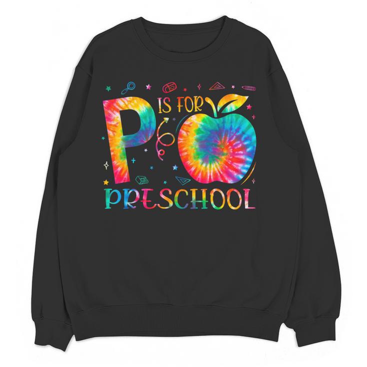 P Is For Preschool Tie Dye Back To School Teacher Men Women Girls Kids Women Crewneck Sweatshirt, novelty gifts, funny gifts
