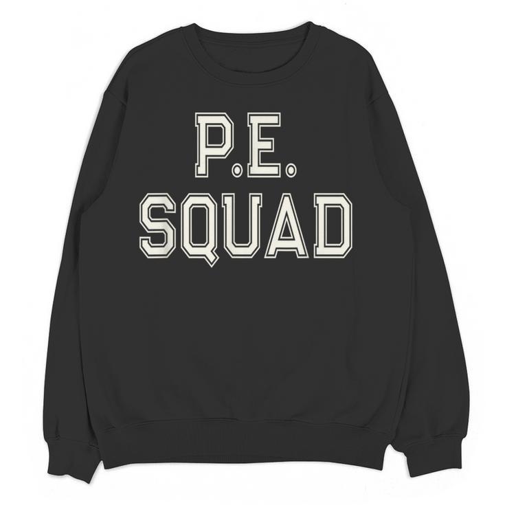 PE SQUAD Physical Education PE Teacher Team Kids Gym Crew Women Crewneck Sweatshirt, novelty gifts, funny gifts