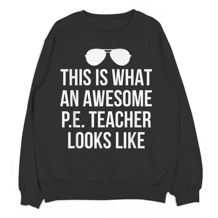 PE Teacher Sunglasses What Awesome Looks Like Women Crewneck Sweatshirt, novelty gifts, funny gifts PE Teacher Sunglasses What Awesome Looks Like Women Crewneck Sweatshirt, novelty gifts, funny gifts