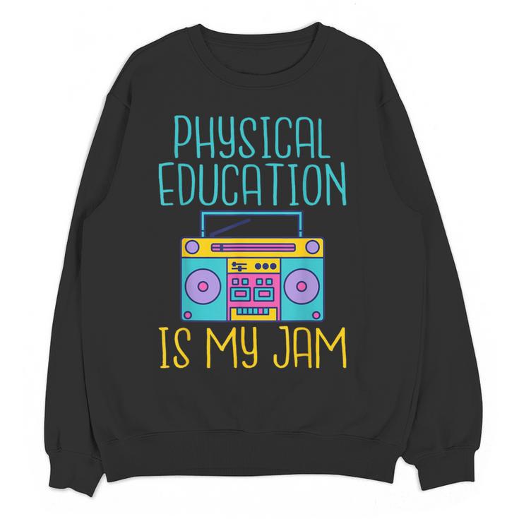 Physical Education Is My Jam PE Teacher Women Crewneck Sweatshirt, novelty gifts, funny gifts