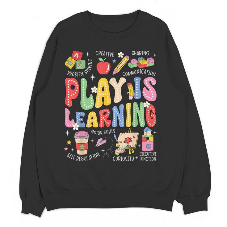Play Is Learning Teacher First Day Of School Back To School Women Crewneck Sweatshirt, novelty gifts, funny gifts Play Is Learning Teacher First Day Of School Back To School Women Crewneck Sweatshirt, novelty gifts, funny gifts