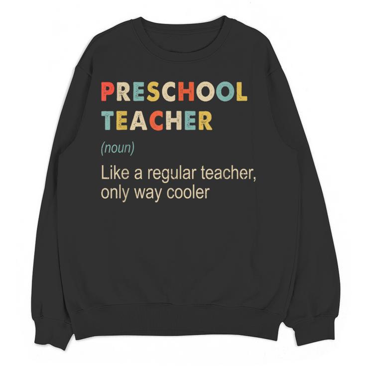 Preschool Teacher Kindergarten Teacher Definition Women Crewneck Sweatshirt, novelty gifts, funny gifts Preschool Teacher Kindergarten Teacher Definition Women Crewneck Sweatshirt, novelty gifts, funny gifts