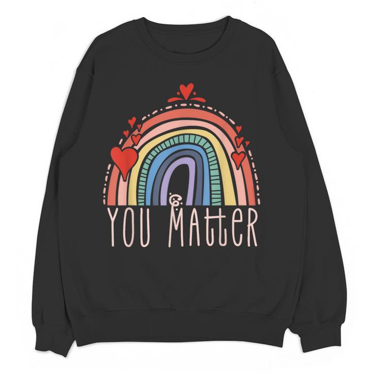 Pretty YOU MATTER Rainbow Positive Message Teachers Kids Women Crewneck Sweatshirt, novelty gifts, funny gifts Pretty YOU MATTER Rainbow Positive Message Teachers Kids Women Crewneck Sweatshirt, novelty gifts, funny gifts