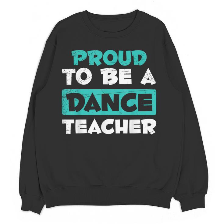 Proud Dance Instructor Choreographer Dance Teacher Women Crewneck Sweatshirt, novelty gifts, funny gifts Proud Dance Instructor Choreographer Dance Teacher Women Crewneck Sweatshirt, novelty gifts, funny gifts