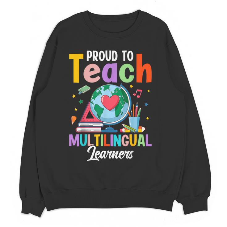 Proud To Teach Multilingual Learner ESL English Teacher Women Crewneck Sweatshirt, novelty gifts, funny gifts