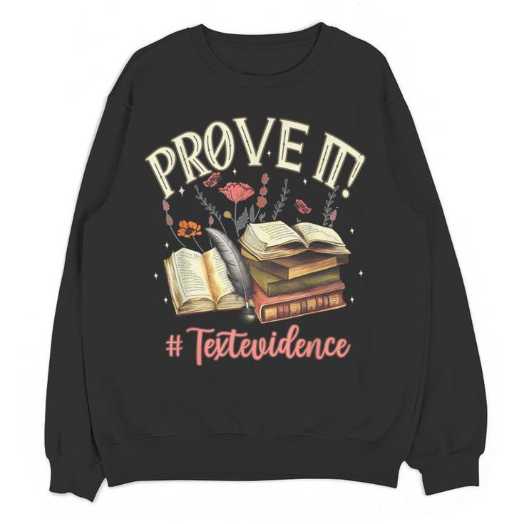 Prove It Reading Teacher Text Evidence Book Lover Student Women Crewneck Sweatshirt, novelty gifts, funny gifts
