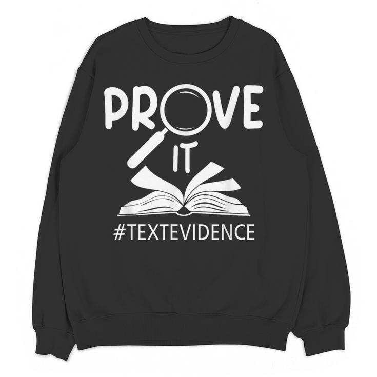 Prove It Text Evidences Reading Teacher First Day Of School Women Crewneck Sweatshirt, novelty gifts, funny gifts