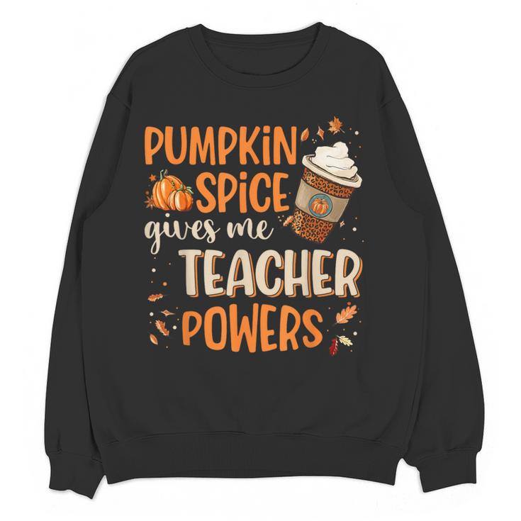 Pumpkin Spice Gives Me Teacher Powers Fall Thanksgiving Men Women Women Crewneck Sweatshirt, novelty gifts, funny gifts Pumpkin Spice Gives Me Teacher Powers Fall Thanksgiving Men Women Women Crewneck Sweatshirt, novelty gifts, funny gifts