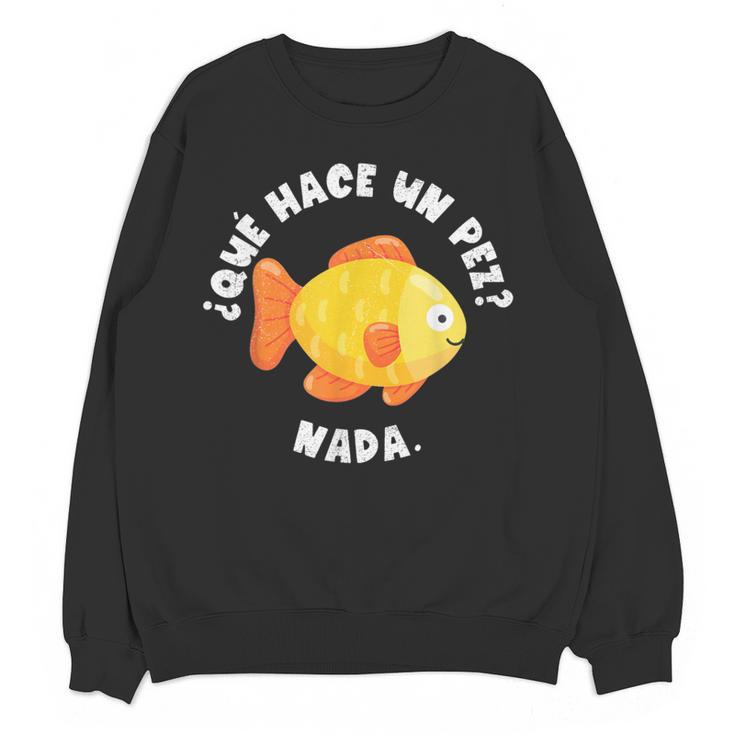 Que Hace Un Pez Nada Spanish Teacher Bilingual Teacher Dual Women Crewneck Sweatshirt, novelty gifts, funny gifts Que Hace Un Pez Nada Spanish Teacher Bilingual Teacher Dual Women Crewneck Sweatshirt, novelty gifts, funny gifts