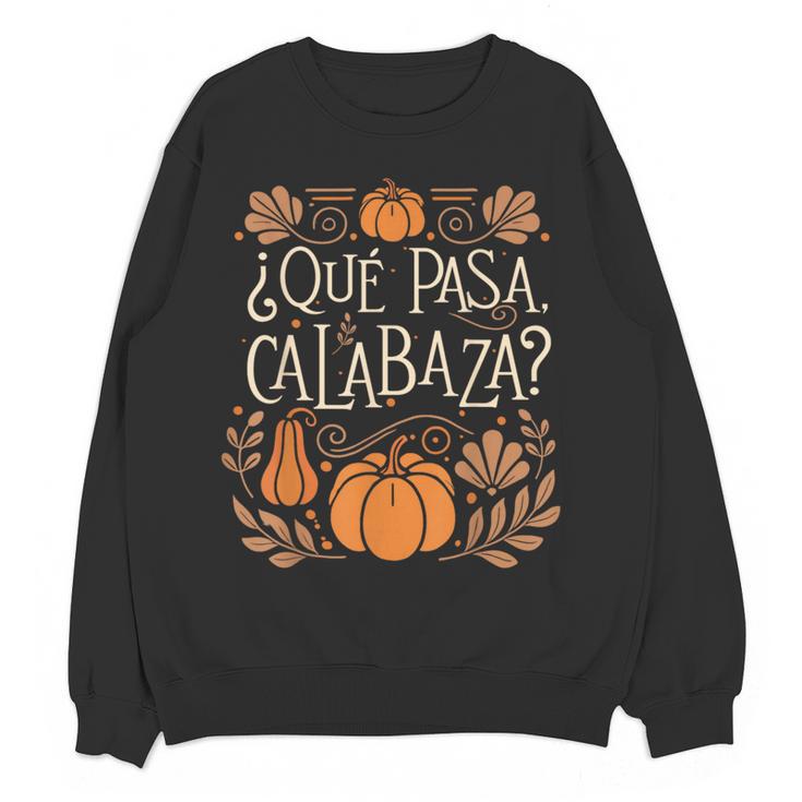 Que Pasa Calabaza Shirt Spanish Teacher Women Crewneck Sweatshirt, novelty gifts, funny gifts Que Pasa Calabaza Shirt Spanish Teacher Women Crewneck Sweatshirt, novelty gifts, funny gifts