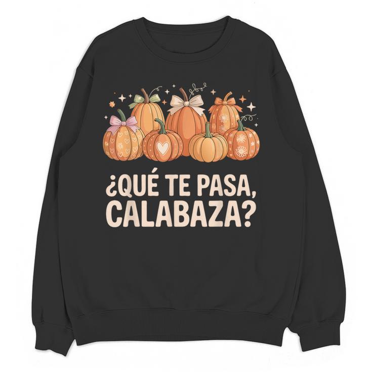 Qué Te Pasacalabaza Fall Immersion Teacher Spanish Teacher Women Crewneck Sweatshirt, novelty gifts, funny gifts Qué Te Pasacalabaza Fall Immersion Teacher Spanish Teacher Women Crewneck Sweatshirt, novelty gifts, funny gifts