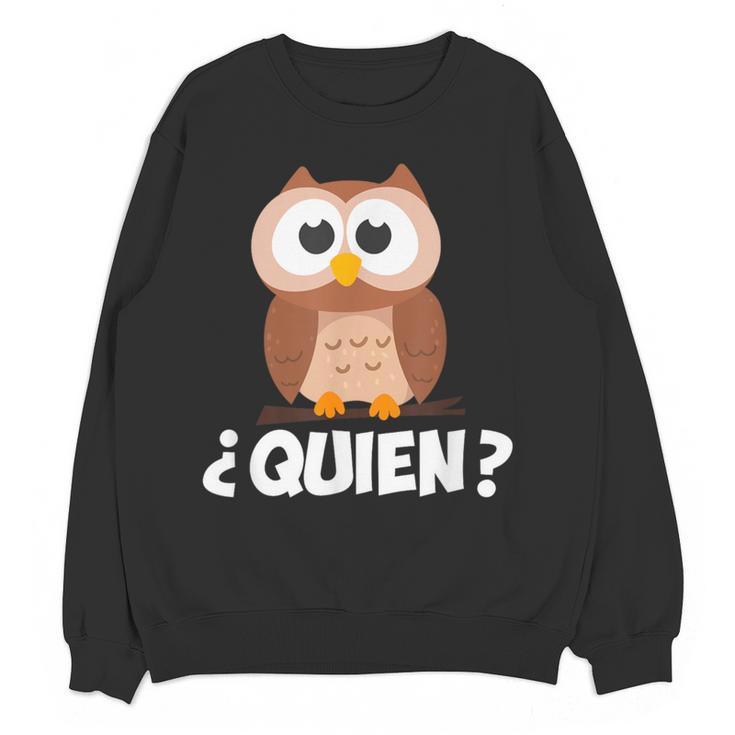 Quien Who Owl Spanish Teacher Women Crewneck Sweatshirt, novelty gifts, funny gifts Quien Who Owl Spanish Teacher Women Crewneck Sweatshirt, novelty gifts, funny gifts