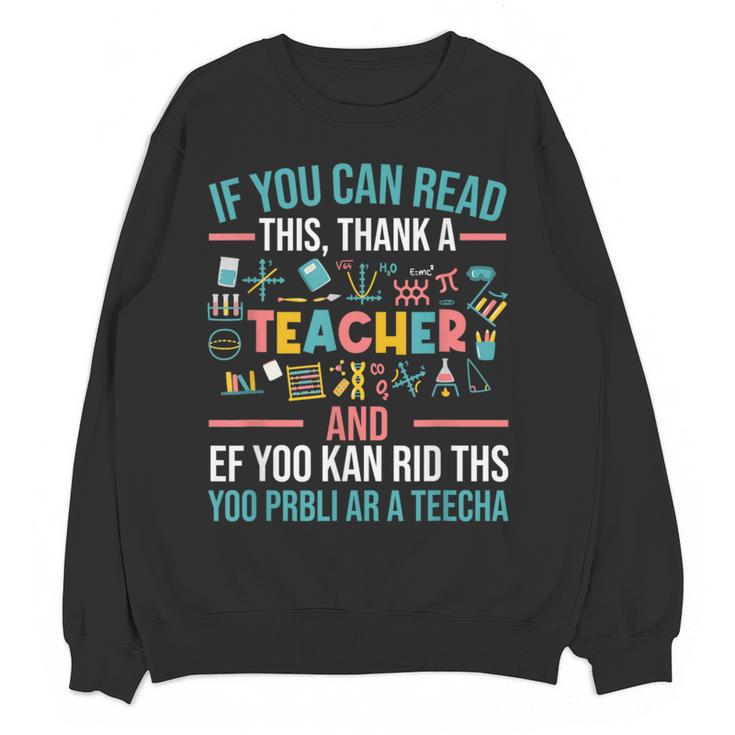 If You Can Read This Thank A Teacher Teacher Women Crewneck Sweatshirt, novelty gifts, funny gifts If You Can Read This Thank A Teacher Teacher Women Crewneck Sweatshirt, novelty gifts, funny gifts