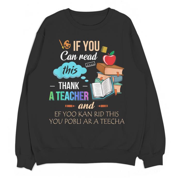 If You Can Read This Thank A Teacher Women Crewneck Sweatshirt, novelty gifts, funny gifts If You Can Read This Thank A Teacher Women Crewneck Sweatshirt, novelty gifts, funny gifts