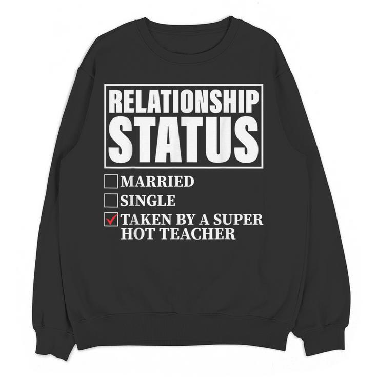 Relationship Status Taken By Super Hot Teacher Women Crewneck Sweatshirt, novelty gifts, funny gifts