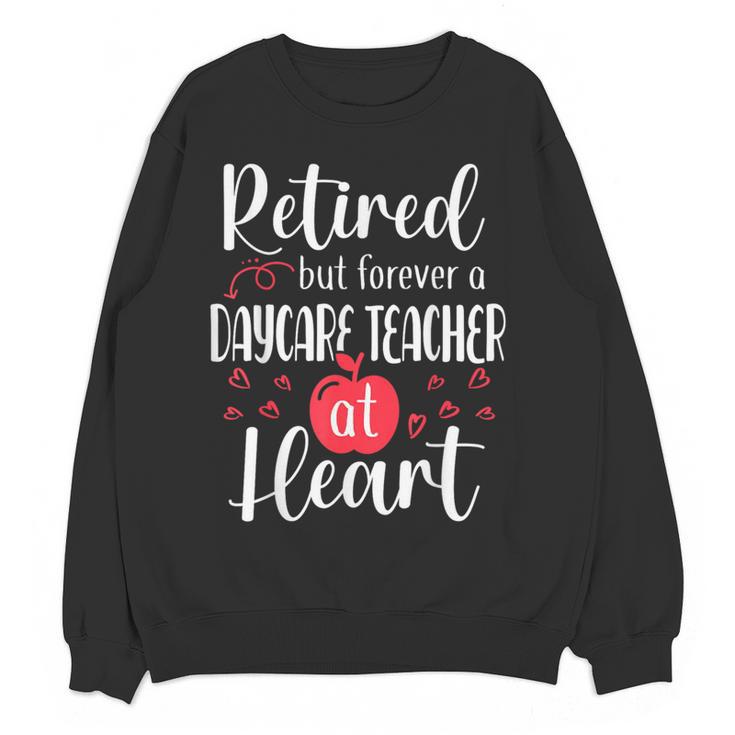 Retired Daycare Teacher Retirement For Daycare Teacher Women Crewneck Sweatshirt, novelty gifts, funny gifts