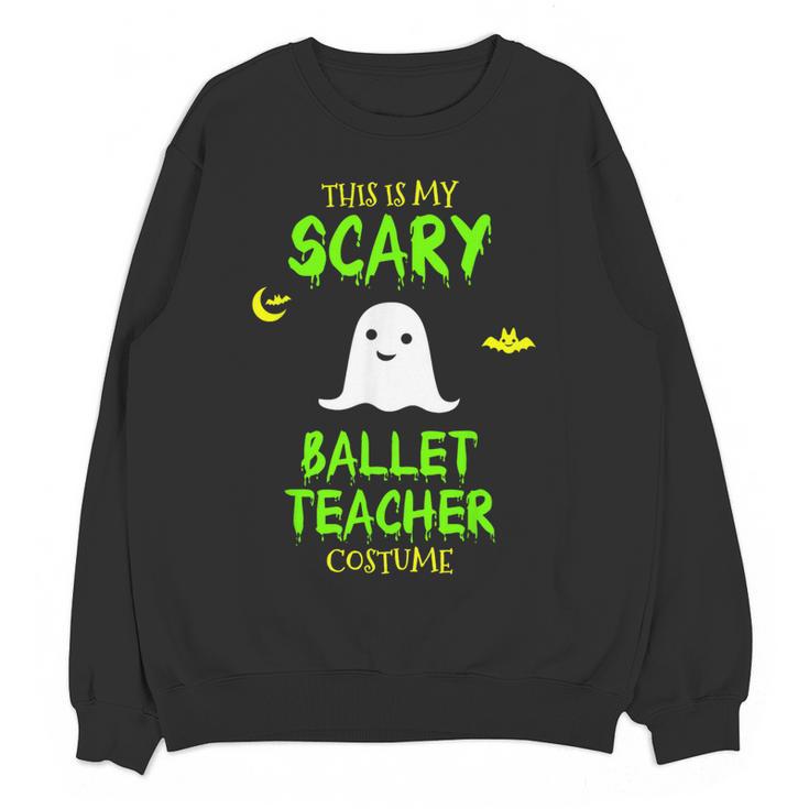 Scary Ballet Teacher Costume Halloween Lazy Easy Women Crewneck Sweatshirt, novelty gifts, funny gifts Scary Ballet Teacher Costume Halloween Lazy Easy Women Crewneck Sweatshirt, novelty gifts, funny gifts