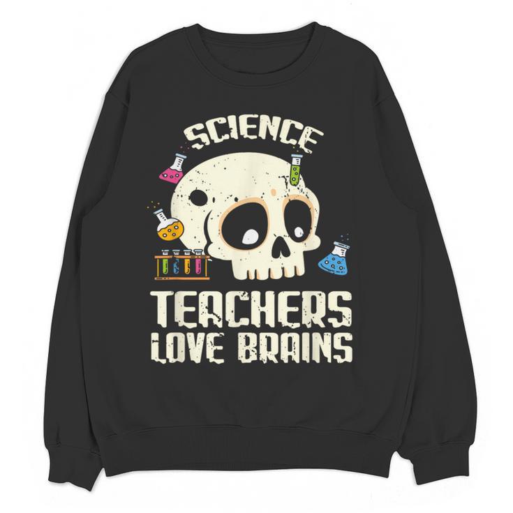 Science Teachers Love Brains Teachers Halloween Women Crewneck Sweatshirt, novelty gifts, funny gifts