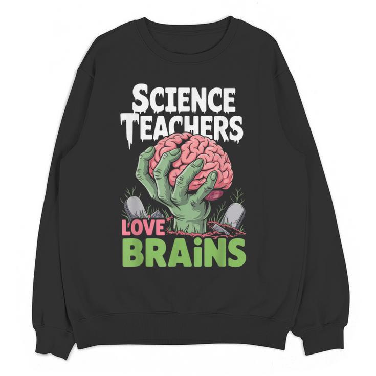Science Teachers Love Brains Shirt Men Women Halloween Women Crewneck Sweatshirt, novelty gifts, funny gifts