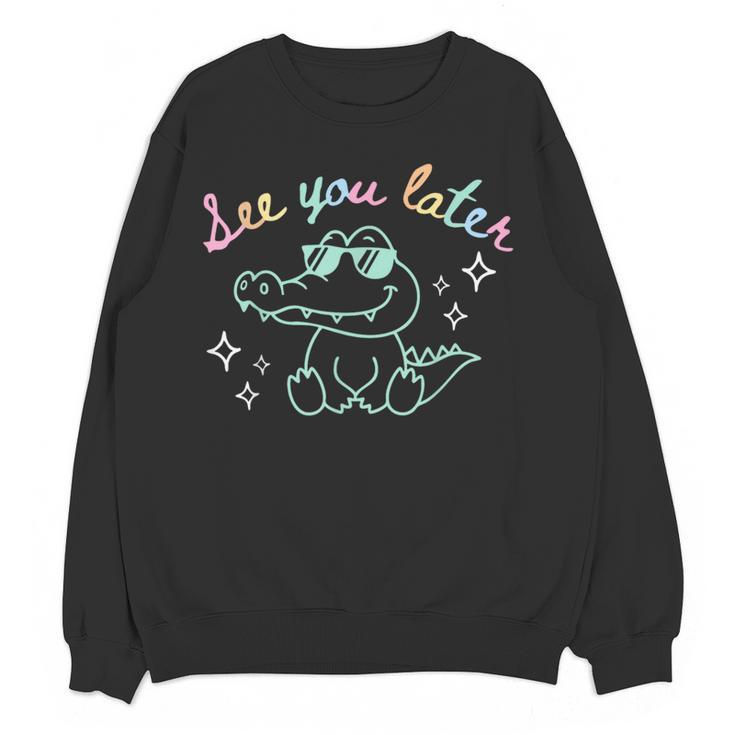 See You Later End Of School Alligator Teacher Appreciation Women Crewneck Sweatshirt, novelty gifts, funny gifts See You Later End Of School Alligator Teacher Appreciation Women Crewneck Sweatshirt, novelty gifts, funny gifts