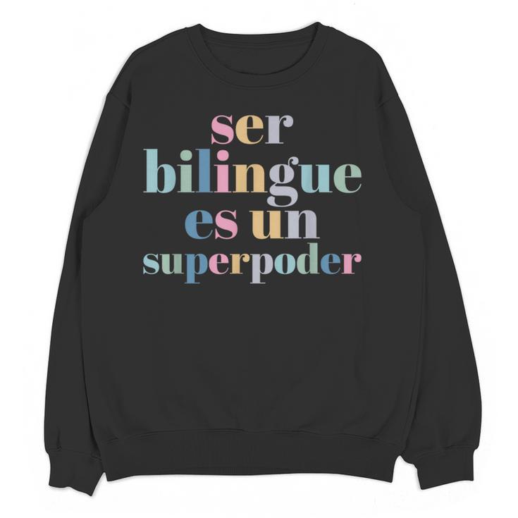 Ser Bilingue Es Un Superpoder Bilingual Spanish Teacher Women Crewneck Sweatshirt, novelty gifts, funny gifts