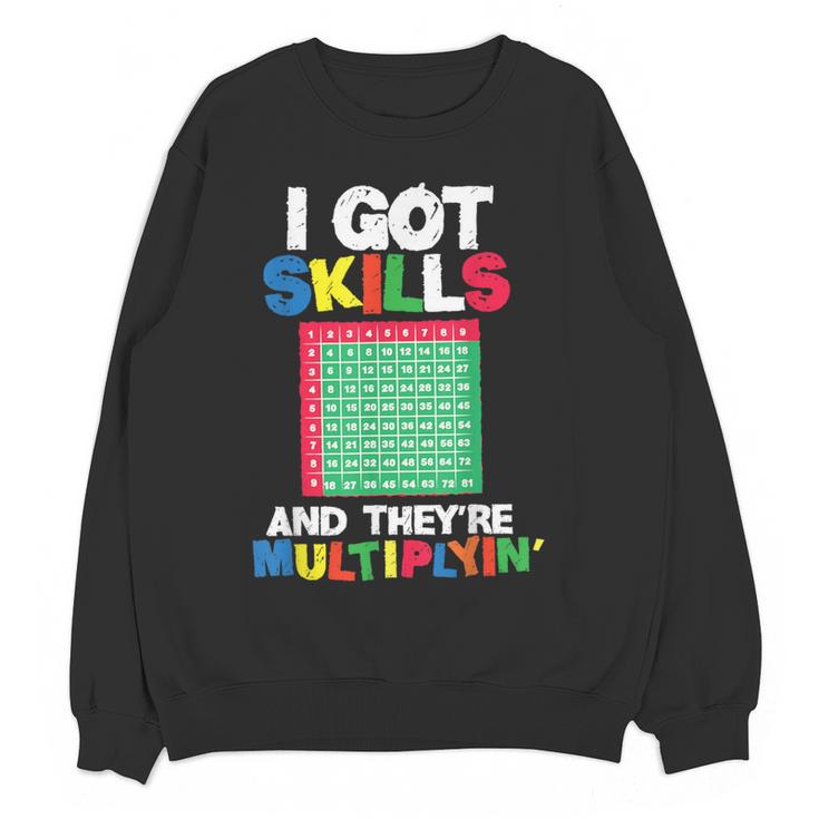I Got Skills They'Re Multiplying Shirt Math Teacher Women Crewneck Sweatshirt, novelty gifts, funny gifts