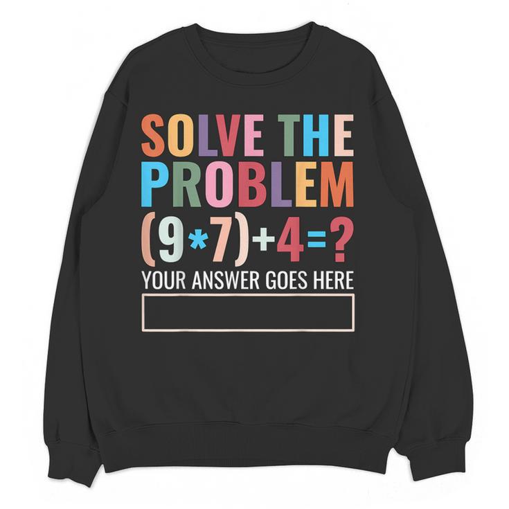 Solve The Problem 67 Six Seven Math Teacher School Women Crewneck Sweatshirt, novelty gifts, funny gifts Solve The Problem 67 Six Seven Math Teacher School Women Crewneck Sweatshirt, novelty gifts, funny gifts