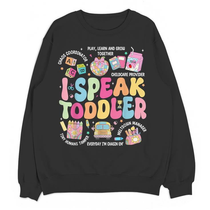 I Speak Toddler Back To School Teacher Women Crewneck Sweatshirt, novelty gifts, funny gifts I Speak Toddler Back To School Teacher Women Crewneck Sweatshirt, novelty gifts, funny gifts