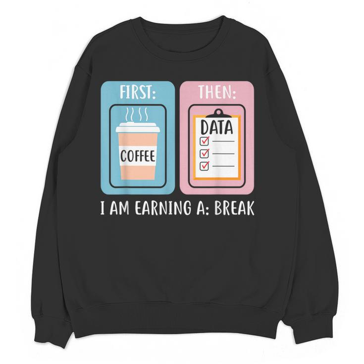 SPED Teacher Special Education First Coffee Then Data Women Crewneck Sweatshirt, novelty gifts, funny gifts SPED Teacher Special Education First Coffee Then Data Women Crewneck Sweatshirt, novelty gifts, funny gifts